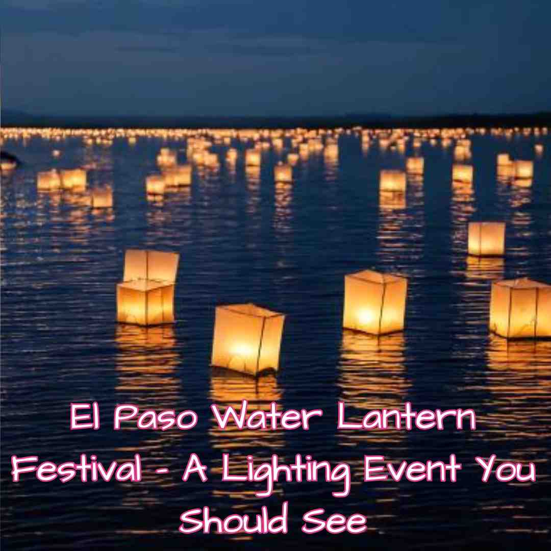 Oglebay Festival of Lights 202324 Plan Your Visit >> Water Lantern Festival 2025 El Paso